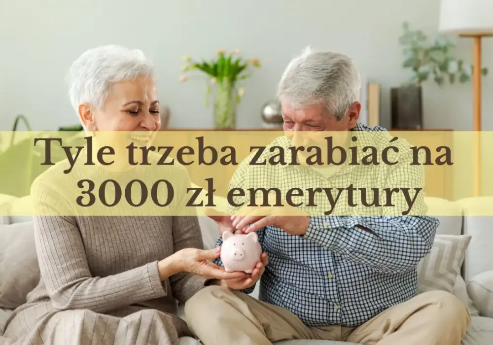 3000 zł emerytury - Ile musisz zarabiać? Sprawdź!