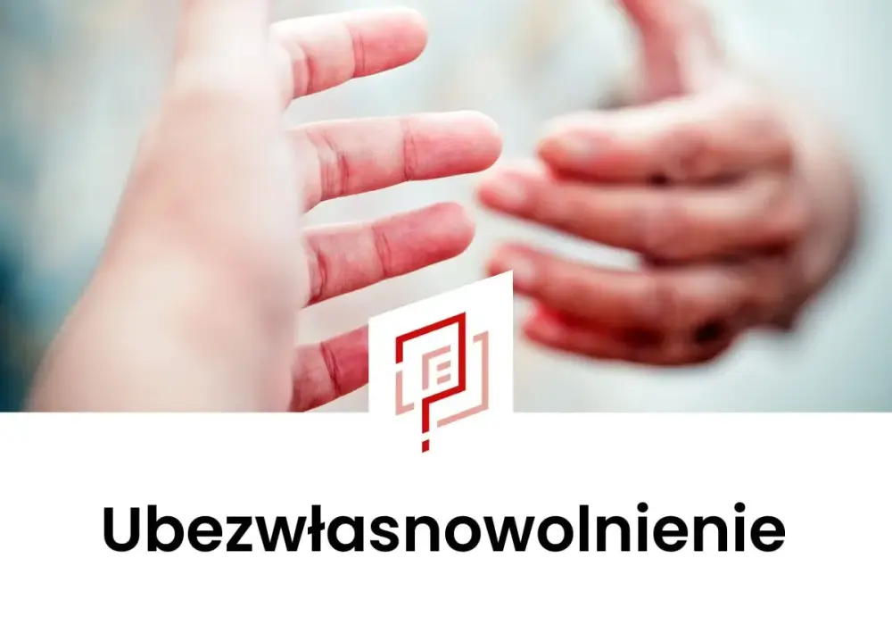 Ubezwłasnowolnienie - Wniosek, dokumenty, uniknij błędów