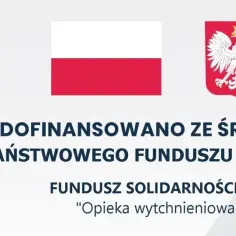 Flaga Polski i godło. Napis: "Dofinansowano ze środków Państwowego Funduszu Celowego. Fundusz Solidarnościowy 'Opieka wytchnieniowa'".