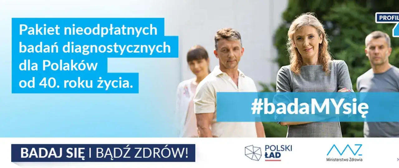 Profilaktyka 40 plus: bezpłatne badania diagnostyczne dla Polaków. Dbaj o zdrowie, #badaMYsię!