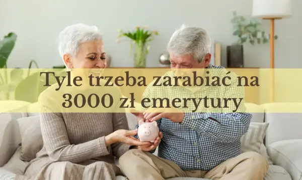 3000 zł emerytury - Ile musisz zarabiać? Sprawdź!