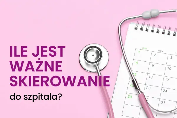 Skierowanie do szpitala - Kiedy potrzebne, a kiedy nie?